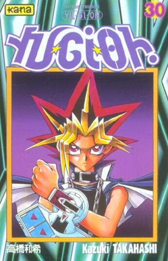 Couverture du livre « Yu-Gi-Oh Tome 30 » de Kazuki Takahashi aux éditions Kana