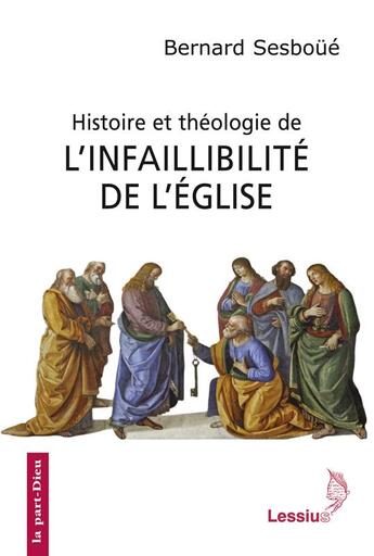 Couverture du livre « Histoire et théologie de l'infaillibilité de l'Eglise » de Bernard Sesboue aux éditions Lessius