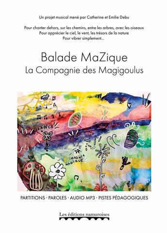 Couverture du livre « Balade MaZique : la compagnie des Magigoulus » de Collectif et Catherine Debu et Emilie Debu aux éditions Editions Namuroises