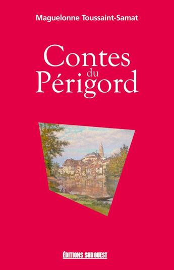Couverture du livre « Contes du Périgord » de Toussaint-Samat Magu aux éditions Sud Ouest Editions