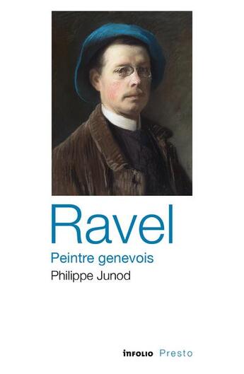 Couverture du livre « Ravel, peintre genevois » de Philippe Junod aux éditions Infolio