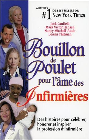 Couverture du livre « Bouillon de poulet pour l'âme des infirmières » de Mark Victor Hansen et Nancy Mitchell-Autio et Leann Thieman et Jack Canfield aux éditions Beliveau