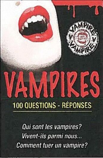 Couverture du livre « Vampires ; 100 quetions/réponses » de Miller Victor aux éditions Edimag