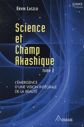 Couverture du livre « Science et champ akashique t.2 » de  aux éditions Ariane