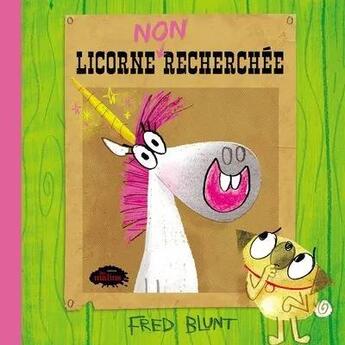 Couverture du livre « Licorne non recherchée » de Fred Blunt aux éditions Les Malins