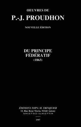 Couverture du livre « Du principe fédératif » de P.J. Proudhon aux éditions Tops