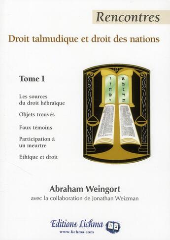 Couverture du livre « Rencontres t.1 ; droit talmudique et droit des nations » de Abraham Weingort et Jonathan Weizman aux éditions Lichma