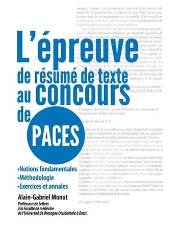 Couverture du livre « L'épreuve de résumé de texte au concours de PACES ; notions fondamentales, méthodologie, exercices et annales » de Alain-Gabriel Monot aux éditions Georama