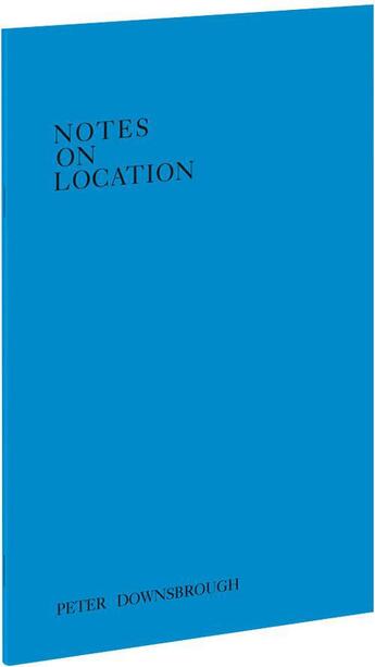 Couverture du livre « Notes on location » de Peter Downsbrough aux éditions Zedele