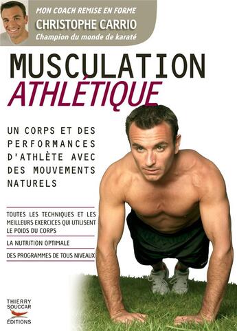 Couverture du livre « Musculation athlétique » de Christophe Carrio aux éditions Thierry Souccar