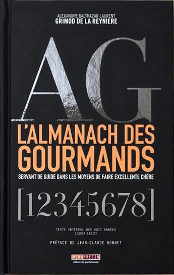 Couverture du livre « L'almanach des gourmands ; texte intégral des huit années (1803-1812) » de Alexandre Balthazar Laurent Grimod De La Reyniere aux éditions Menu Fretin