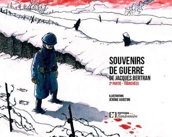 Couverture du livre « Souvenirs de guerre de Jacques Bertran t.2 ; tranchées » de Jerome Agostini aux éditions Flandonniere