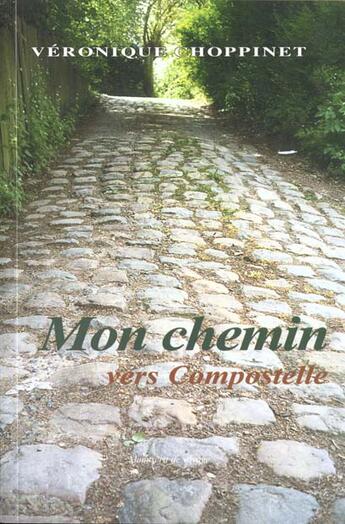 Couverture du livre « Mon chemin vers Compostelle » de Choppinet V aux éditions Parole Et Silence