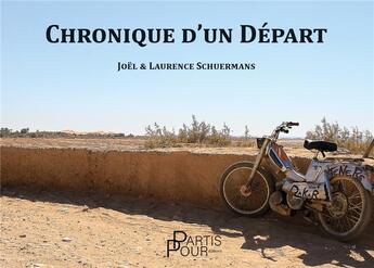 Couverture du livre « Chronique d'un départ » de Laurence Schuermans et Joel Schuermans aux éditions Partis Pour Editions