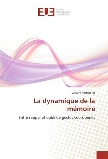 Couverture du livre « La dynamique de la memoire » de Viviane Kostrubiec aux éditions Editions Universitaires Europeennes