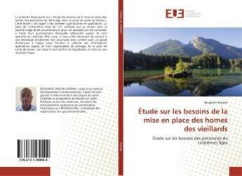 Couverture du livre « Etude sur les besoins de la mise en place des homes des vieillards - etude sur les besoins des perso » de Kasiwa Benjamin aux éditions Editions Universitaires Europeennes