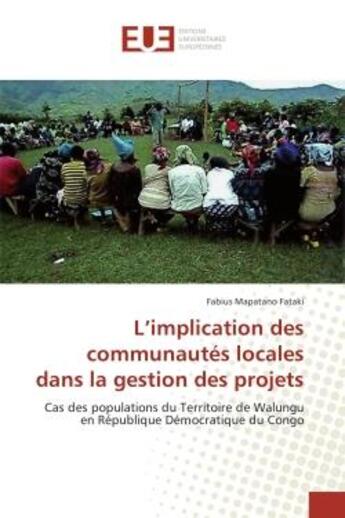 Couverture du livre « L'implication des communautés locales dans la gestion des projets » de Fabius Mapatano Fataki aux éditions Editions Universitaires Europeennes