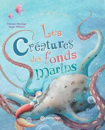 Couverture du livre « Les créatures des fonds marins » de Carmen Domingo et Sonja Wimmer aux éditions Parramon