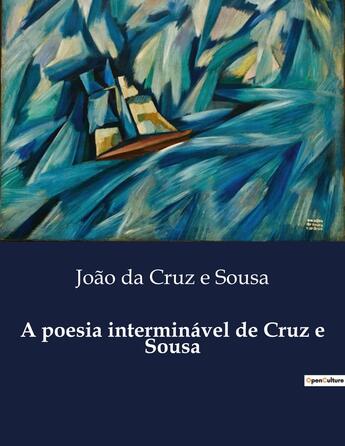 Couverture du livre « A poesia interminavel de Cruz e Sousa » de João Da Cruz E Sousa aux éditions Culturea