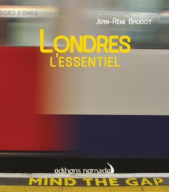 Couverture du livre « Londres l'essentiel » de Jean-Remi Baudot aux éditions Editions Nomades