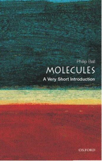 Couverture du livre « Molecules: A Very Short Introduction » de Ball Philip aux éditions Oup Oxford