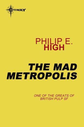 Couverture du livre « The Mad Metropolis » de High Philip E aux éditions Orion Digital