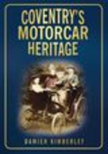 Couverture du livre « Coventry's Motorcar Heritage » de Kimberley Damien aux éditions Epagine