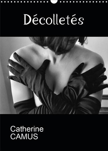 Couverture du livre « Décolletés (Calendrier mural 2020 DIN A3 vertical) ; Photos d'une partie du corps de la femme : son décolleté (Calendrier mensuel, 14 Pages ) » de Catherine Camus aux éditions Calvendo