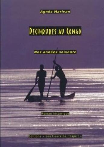 Couverture du livre « Dechirures au congo nos annees soixante » de Agnes Marivan aux éditions Lulu