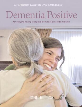 Couverture du livre « Dementia Positive » de Killick John aux éditions Luath Press Ltd