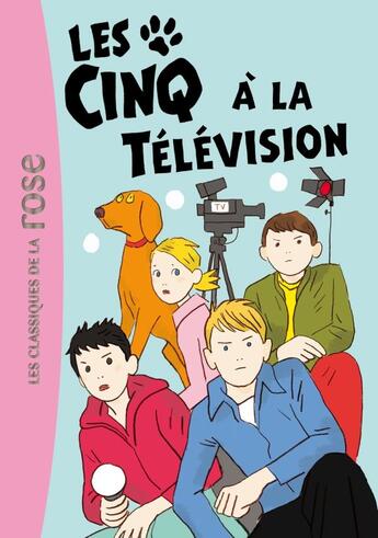 Couverture du livre « Le Club des Cinq t.25 ; les Cinq à la télévision » de Claude Voilier aux éditions Hachette Jeunesse