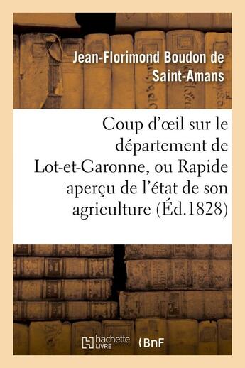 Couverture du livre « Coup d'oeil sur le departement de lot-et-garonne, ou rapide apercu de l'etat de son agriculture - , » de Saint-Amans J-F. aux éditions Hachette Bnf