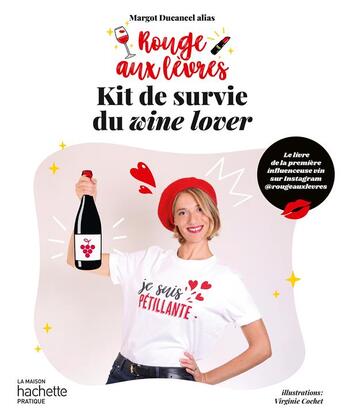 Couverture du livre « Rouge aux lèvres : kit de survie du wine lover » de Margot Ducancel et Virginie Cochet aux éditions Hachette Pratique