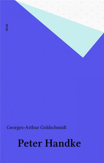 Couverture du livre « Peter handke » de Goldschmidt Georges- aux éditions Seuil