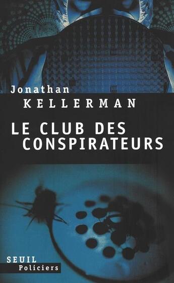 Couverture du livre « Le club des conspirateurs » de Jonathan Kellerman aux éditions Seuil