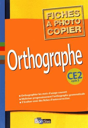 Couverture du livre « Orthographe ; CE2 ; fichier photocopiable » de Le Nerrant-Lelong S. aux éditions Bordas