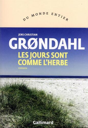 Couverture du livre « Les jours sont comme l'herbe » de Jens Christian GrONdahl aux éditions Gallimard