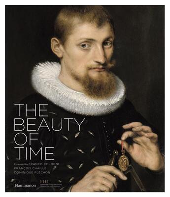 Couverture du livre « The beauty of time » de Dominique Flechon et Francois Chaille et Franco Cologni aux éditions Flammarion