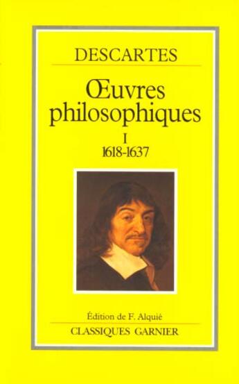 Couverture du livre « Oeuvres phiosophiques t.1 » de Rene Descartes aux éditions Garnier