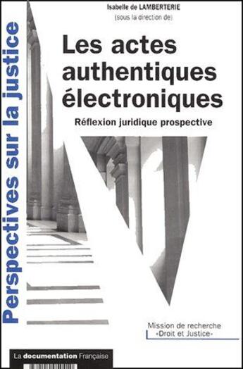 Couverture du livre « Les actes authentiques électroniques ; réflexion juridique prospective » de Isabelle De Lamberterie aux éditions Documentation Francaise