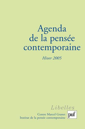 Couverture du livre « Agenda de la pensée contemporaine ; hiver 2005 » de François Jullien aux éditions Puf