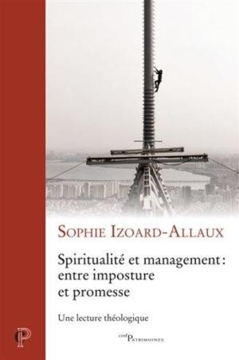 Couverture du livre « Spiritualité et management : entre imposture et promesse » de Izoard-Allaux Sophie aux éditions Cerf