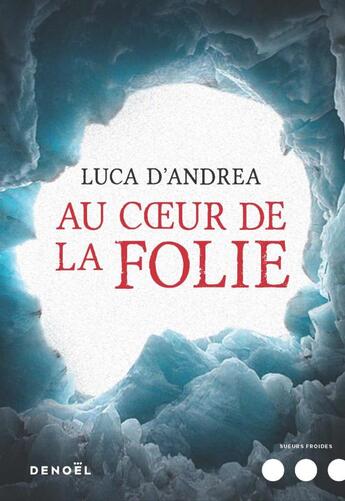 Couverture du livre « Au coeur de la folie » de Luca D' Andrea aux éditions Denoel