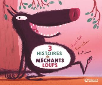 Couverture du livre « 3 histoires de méchants loups » de Herve Le Goff et Eric Puybaret et Frederick Mansot aux éditions Magnard