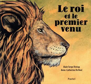 Couverture du livre « Le roi et le premier venu » de Alain Serge Dzotap et Anne Catherine De Boel aux éditions Ecole Des Loisirs