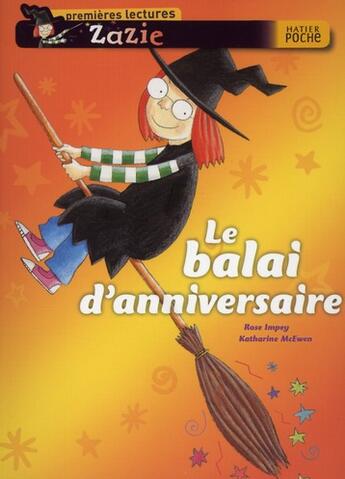 Couverture du livre « Zazie ; le balai d'anniversaire » de Rose Impey et Katharine Mcewen aux éditions Hatier