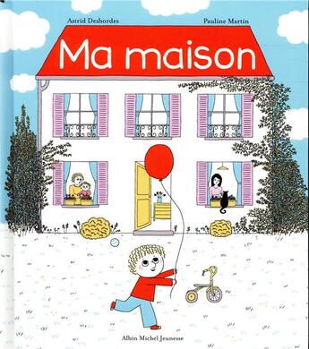 Couverture du livre « Archibald : ma maison » de Pauline Martin et Astrid Desbordes aux éditions Albin Michel