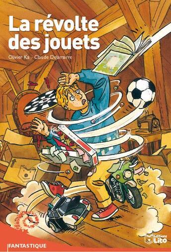 Couverture du livre « La revolte des jouets » de Delamarre/Ka aux éditions Lito