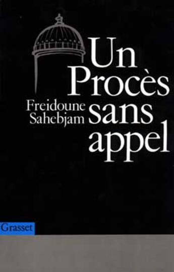 Couverture du livre « Un procès sans appel » de Freidoune Sahebjam aux éditions Grasset