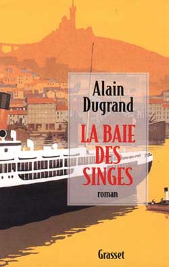 Couverture du livre « La baie des singes » de Alain Dugrand aux éditions Grasset